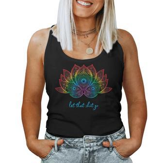 Yoga Lover Bohemian Rainbow Lotus Let That Shit Go Women Tank Top | Mazezy