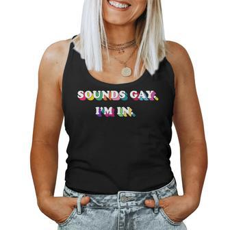 Gay Pride Sounds Gay Im In Lgbtq Rainbow Letters Women Tank Top | Mazezy