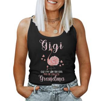 Gigi Im Too Cool To Be Called Grandma Flamingo Wine Lovers Women Tank Top | Mazezy