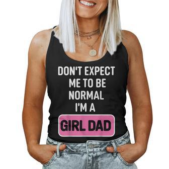 Girl Dad Dont Expect Normal Women Tank Top | Mazezy