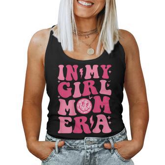 In My Girl Mom Era Trendy Groovy New Mom Fuuny Mom Era Women Women Tank Top - Seseable