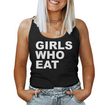 Girls Who Eat For Girls Women Tank Top - Seseable