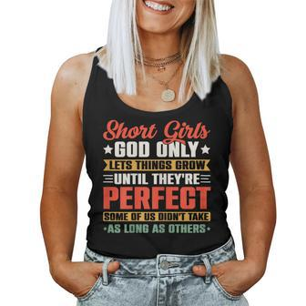 Short Girls God Only Lets Things Grow Until They're Perfect Women Tank Top - Thegiftio UK