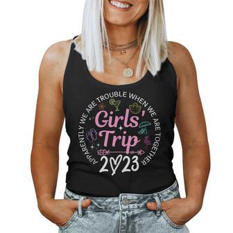 Girls Trip 2023 Apparently Are Trouble When Were Together Women Tank Top Weekend Graphic - Thegiftio UK