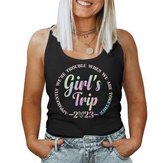 Girls Trip 2023 Apparently Are Trouble When We Are Together Women Tank Top - Seseable