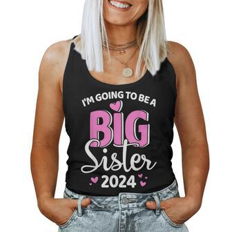 Im Going To Be Big Sister 2024 For Pregnancy Announcement For Sister Women Tank Top | Mazezy