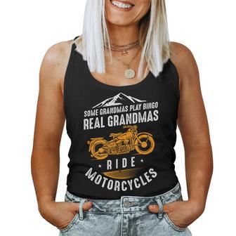 Some Grandmas Play Bingo Real Grandmas Ride Motorcycles Women Tank Top | Mazezy