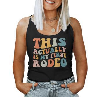 Groovy This Actually Is My First Rodeo Cowboy Cowgirl Rodeo Women Tank Top | Mazezy