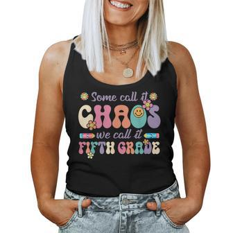 Groovy Some Call It Chaos We Call It Fifth Grade Teacher Women Tank Top | Mazezy