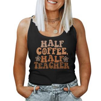Groovy Half Coffee Half Teacher First Day Back To School Women Tank Top - Seseable