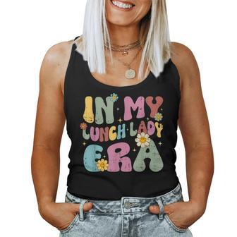 Groovy In My Lunch Lady Era Cafeteria Crew Back To School Women Tank Top - Seseable