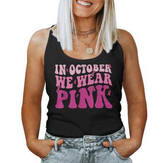 Groovy In October We Wear Pink Breast Cancer For Women Tank Top - Seseable