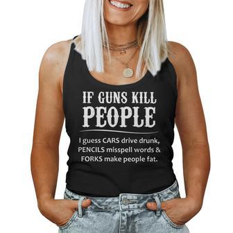 If Guns Kill People I Guess Cars Drive Drunk Women Tank Top | Mazezy