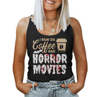 Halloween I Run On Coffee And Horror Movies Trick Or Treat For Coffee Lovers Women Tank Top | Mazezy