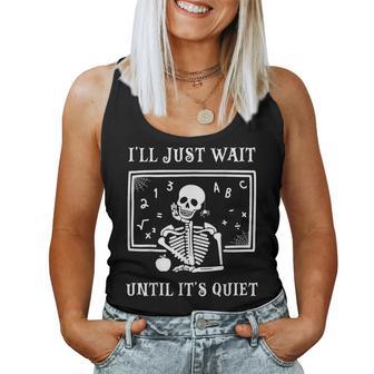 Halloween Teacher I'll Just Wait Until It's Quiet Women Tank Top - Seseable