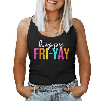 Happy Fri-Yay Friday Teacher Life Happy Friday Weekend Women Tank Top - Seseable