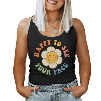 Happy To See Your Face Smile Groovy Back To School Teacher Women Tank Top - Seseable