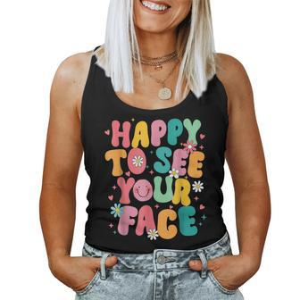 Happy To See Your Face Teacher Back To School Women Tank Top - Seseable