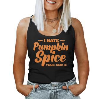I Hate Pumpkin Spice Lattes Fall Autumn Coffee Season For Coffee Lovers Women Tank Top | Mazezy