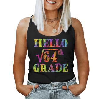 Hello Square Root Of 64Th 8Th Grade Tie Dye Math Teachers Math Women Tank Top | Mazezy