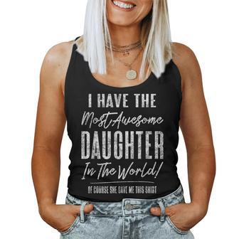 Hilarious Parent Gag For Mom Or Dad From Awesome Daughter Women Tank Top | Mazezy