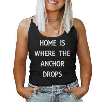 Home Is Where The Anchor Drops Preppy Nautical Boat Women Tank Top | Mazezy DE