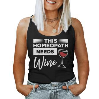 This Homeopath Needs Wine Homeopathy Practitioner Women Tank Top | Mazezy