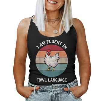 I Am Fluent In Fowl Language Funny Chicken Owner Farmer Women Tank Top Weekend Graphic - Thegiftio UK