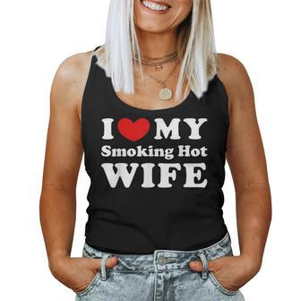 I Love My Smoking Hot Wife I Heart My Smoking Hot Wife Women Tank Top Basic Casual Daily Weekend Graphic - Seseable