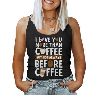 I Love You More Than Coffee But Not Always Before Coffee Women Tank Top Basic Casual Daily Weekend Graphic - Thegiftio UK