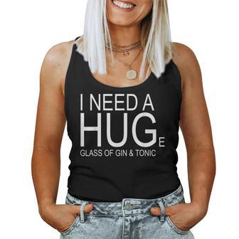 I Need A Huge Glass Of Gin And Tonic Sarcastic Women Tank Top Basic Casual Daily Weekend Graphic - Thegiftio UK