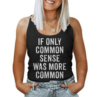 If Only Common Sense Was More Common Funny Sarcastic Sarcasm Women Tank Top Basic Casual Daily Weekend Graphic - Thegiftio UK