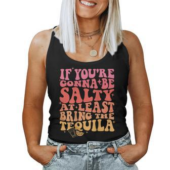 If Youre Gonna Be Salty At Least Bring The Tequila On Back Women Tank Top Basic Casual Daily Weekend Graphic - Thegiftio UK