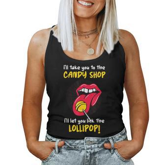 I'll Take You To The Candy Shop Lick The Lollipop Women Tank Top - Seseable