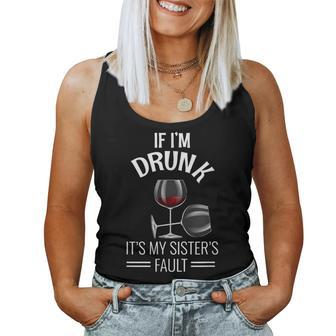 If I'm Drunk Its My Sisters Fault Drinking Wine Women Tank Top | Mazezy