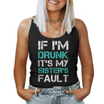 If I'm Drunk It's My Sister's Fault Wine Tanks Women Tank Top | Mazezy