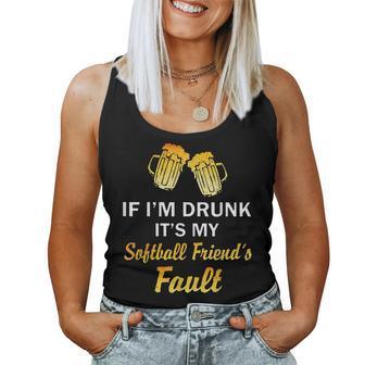 If I'm Drunk It's My Softball Friend's Fault Beer Women Tank Top | Mazezy