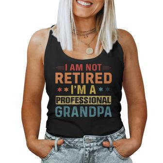 Im Not Retired A Professional Grandpa Fathers Day Women Tank Top Basic Casual Daily Weekend Graphic - Seseable