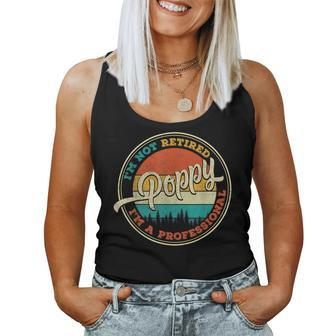 Im Not Retired Im A Professional Poppy Fathers Day Women Tank Top Basic Casual Daily Weekend Graphic - Seseable