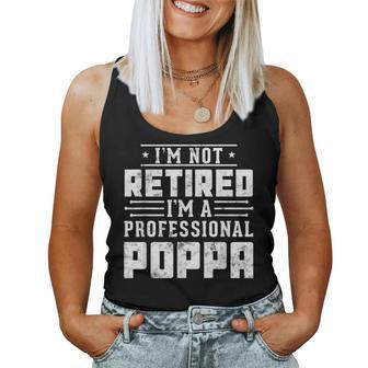 I'm Not Retired I'm A Professional Poppa For Father Day Women Tank Top - Monsterry UK