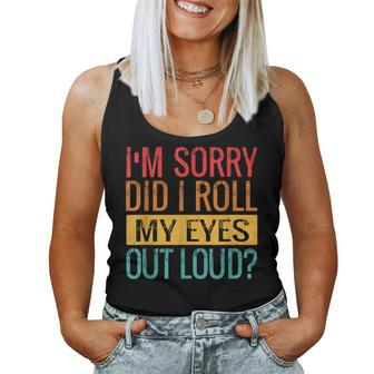I'm Sorry Did I Roll My Eyes Out Loud Sarcastic Retro Women Tank Top - Seseable