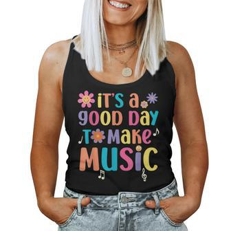 Its A Good Day To Make Music Musician Music Teacher Women Tank Top Weekend Graphic - Monsterry CA