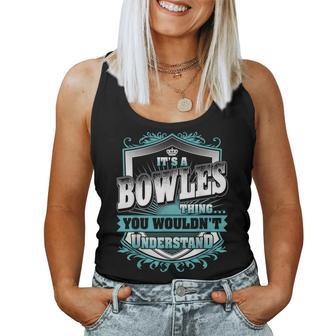 It's A Bowles Thing You Wouldn't Understand Name Vintage Women Tank Top - Seseable