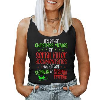 It’S Either Serial Killer Documentaries Or Christmas Movie Christmas Women Tank Top | Mazezy