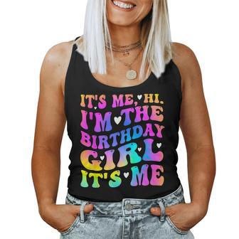 Its Me Hi I'm The Birthday Girl Its Me Birthday Party Girls Women Tank Top - Seseable