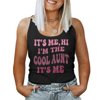It's Me Hi I'm The Cool Aunt It's Me Fun Auntie Women Tank Top - Seseable