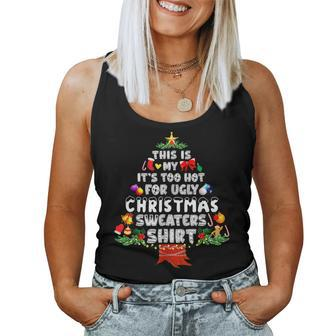 This Is My It's Too Hot For Ugly Christmas Sweaters Family Women Tank Top | Mazezy