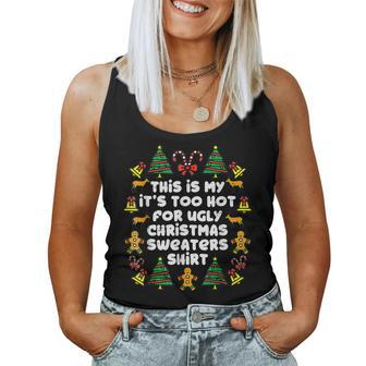 Its Too Hot For Ugly Christmas Sweaters Xmas Pjs Women Tank Top | Mazezy
