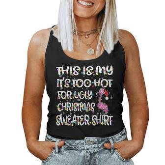 This Is My It's Too Hot For Ugly Sweater Flamingo Christmas Women Tank Top | Mazezy