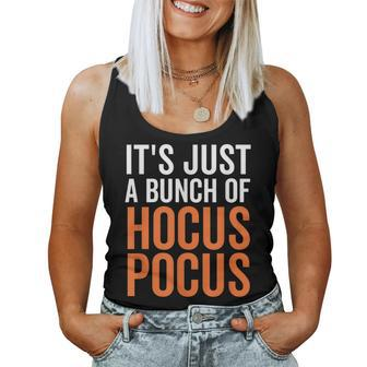 It's Just A Bunch Of Hocus Pocus Halloween Fall Party Halloween Women Tank Top | Mazezy